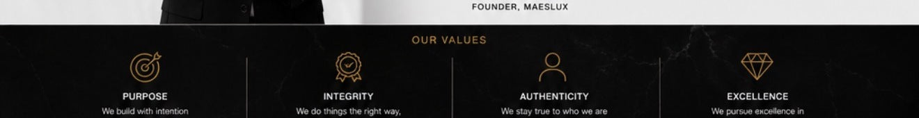 MAESLUX values: purpose, integrity, authenticity and excellence